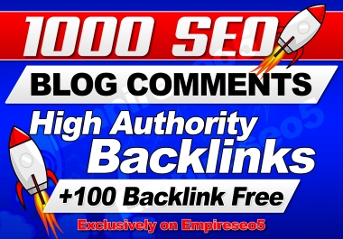 I will create 1000 Blog comments backlinks on High DA, DR