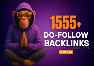 I Will Create 1555 High-Quality Do-follow SEO Backlinks