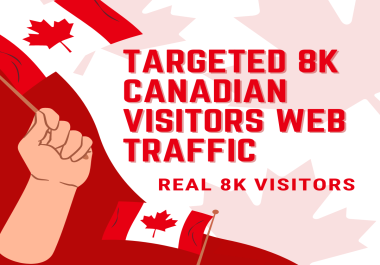 I will bring real 8K visitors targeted canadian web traffic