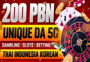 200 Unique PBN DA 50 Gambling Slot Betting Casino Ufabet Judi Bola Thai Indonesian Korean Backlinks