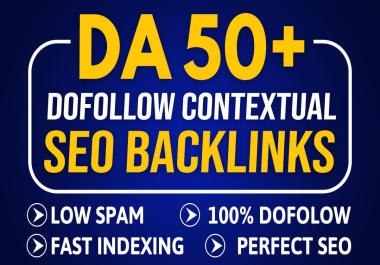 Build 25 High Quality High DA 50+ Contextual Dofollow SEO Backlinks
