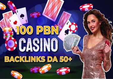 Create 100 PBN DA50+ CASINO, GAMBLING, POKER DoFollow Backlink