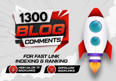 Manually 1300 High Quality Dofollow Blog Comments White Hat SEO Backlinks