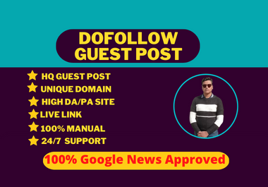 Write and Publish 10 Dofollow GUEST POSTS on Google News Approved DA DR 70 +
