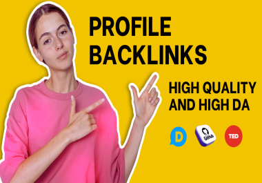 I will create 100 high quality and high DA profile backlinks