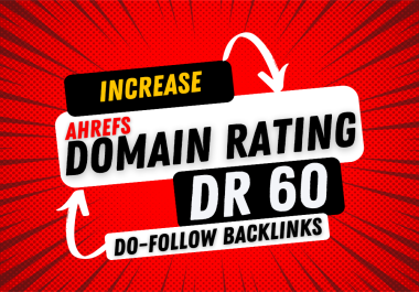 increase Ahrefs Domain Rating DR 60 with My Expert SEO Services