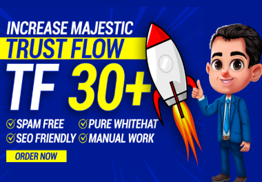 Increase majestic trust flow tf 30 plus