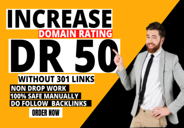 I will increase ahrefs dr 50 without redirect link,  increase domain rating 50