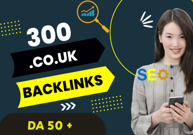 Boost your seo with 300 high da. co. uk backlinks