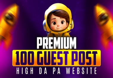 Premium 100 Guest Posting Service High DA/DR Backlinks Guaranteed