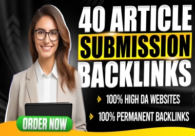 I will build 40 white hat unique domain artical Submission high da 50