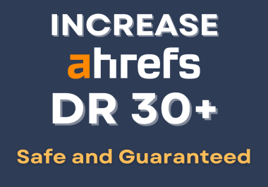 Increase your Website Domain Rating Ahrefs DR 30+ using High Authority Backlinks Safe and Guaranteed