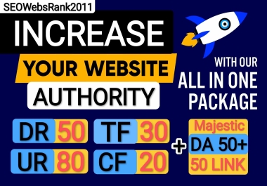 Increase DR 50+ UR 80+ TF 30+ CF 20+ and 50 DA 50+ Majestic links - ALL IN ONE PACKAGE your website