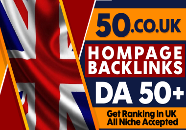 50 High Extremely Powerful Homepage Perfect United Kingdom UK Backlinks DA50+