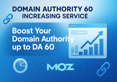 I will Increase your Website MOZ Domain Authority up to 60 DA increasing 60