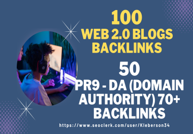 100 Web 2.0 Blogs & 50 PR9 DA Domain Authority 70+ Backlinks