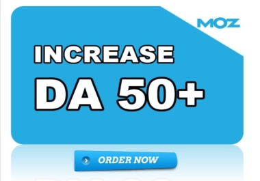 We will increase domain authority increase moz da 50 plus