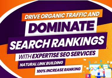 Dominate Search Ranking - Get High Quality Backlink Link Building Service - Drip Feed - High Metrics