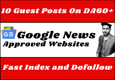 I will do 10 guest post on da 60+ google news sites with dofollow links