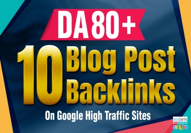 DA80+ 10 Blog Post Backlinks On High Traffic Sites