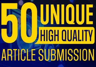 Unique Article Submission High DA 50 Plus Backlinks Best Off Page SEO Backlinks