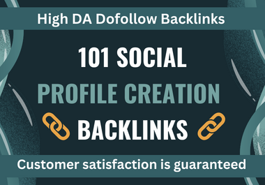 I will create 101 high quality profile creation backlinks