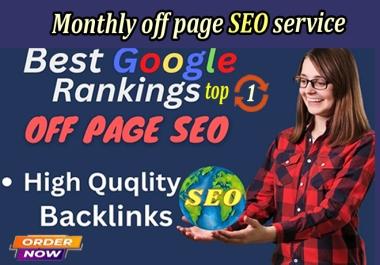Monthly Off-page SEO High Quality backlinks service for Website Rank