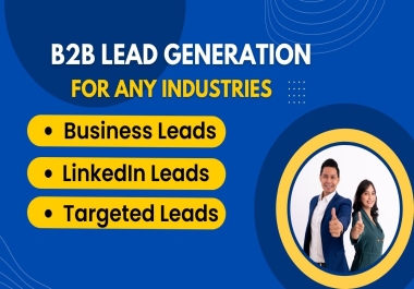 I will do 100 B2B Lead Generation for any industries