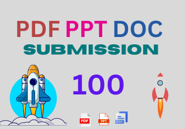 I will manually provide 100 PDF submission to 100 high authority doc sharing site