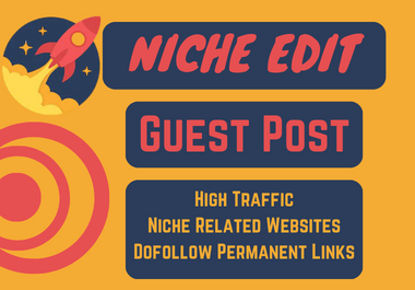 Get blogger outreach for niche edit or guest post with SEO dofollow backlinks