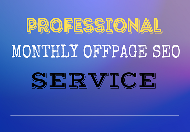 I will do monthly offpage seo service for your website with white hat backlinks