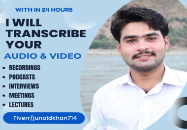 I will transcribe your audio and do video transcription in 12 hours