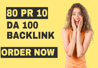 Boost Your SEO With 80 PR10 DA 100 Backlink