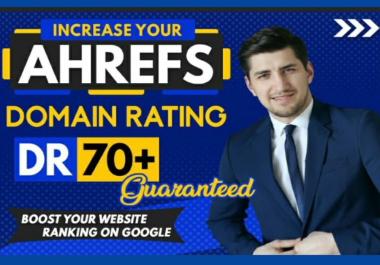 I will Increase Ahrefs domain rating dr 70 plus high authority backlinks