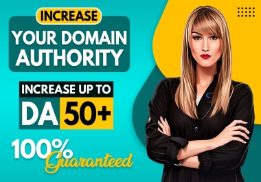 I will increase domain authority moz da 50 plus with high authority backlinks