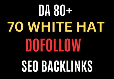 70 white hat dofollow SEO backlinks DA 80+