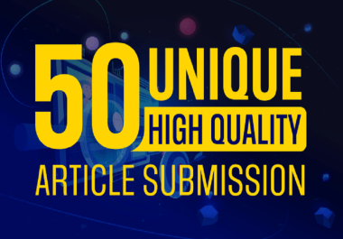 Build manually 50 High Quality Article Submission Backlinks on Unique domain.