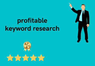 I will do profitable keyword research from own your business and competitor analysis