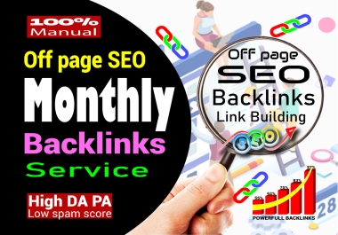 I Will monthly off-page SEO backlinks and high-quality link-building service