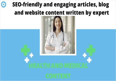 I will write medical and health articles or blog posts