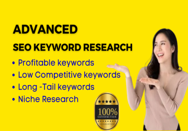 I will do advanced SEO keyword research for better ranking