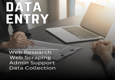 I will do Data entry,  web research,  web scraping and admin support