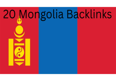 Create 20 High Authority Mongolia Backlinks