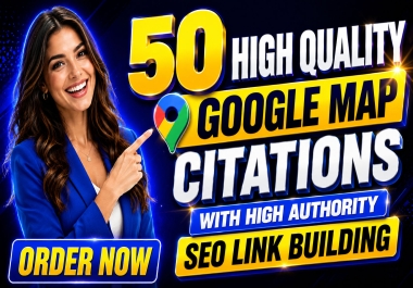 50 High Quality Google Map Citations with High Authority SEO Link Building