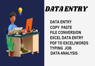 I wil provide Data entry,  data mining,  web research,  pdf to word,  excel,  copy paste & manual typing