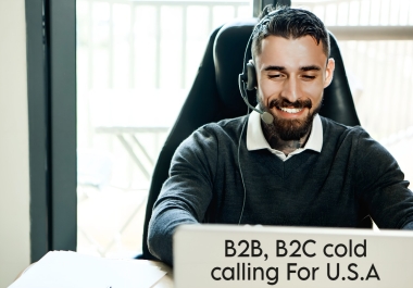 I will Do b2c,  b2b cold calling USA and appointment setting for you