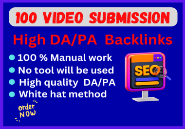 I will provide manual video submission on top 100 video sharing sites