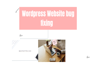 Wordpress website bugs,  issues and errors fixing
