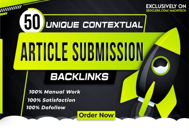 Make 50 Unique Article Submission Contextual Backlinks
