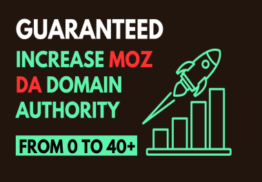 Improve Your Website Domain Authority MOZ DA From 0 To 40+
